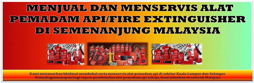 Menjual Dan Menservis Alat Pemadam Api/Fire Extinguisher Di Semenanjung Malaysia