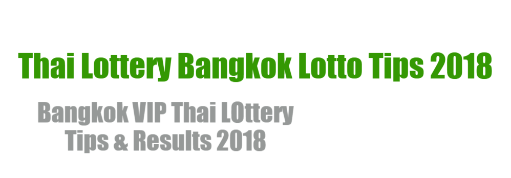 Thailand Bangkok Lotto Tips | Results 2018