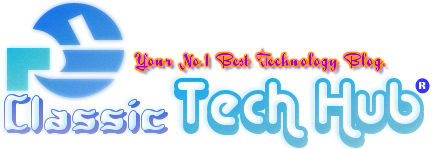 ClassicTechHub | Your No. 1 Technology Blog