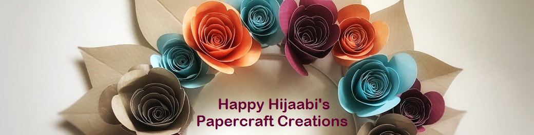 Happy Hijaabi's Papercraft Creations