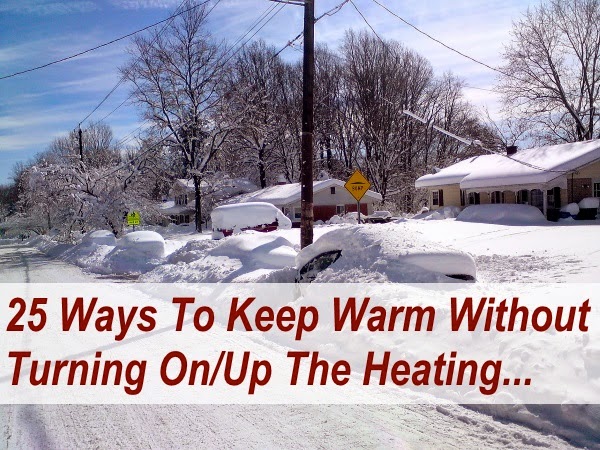 25 Ways to Keep Warm Without Turning On, Or Turning Up The Heat