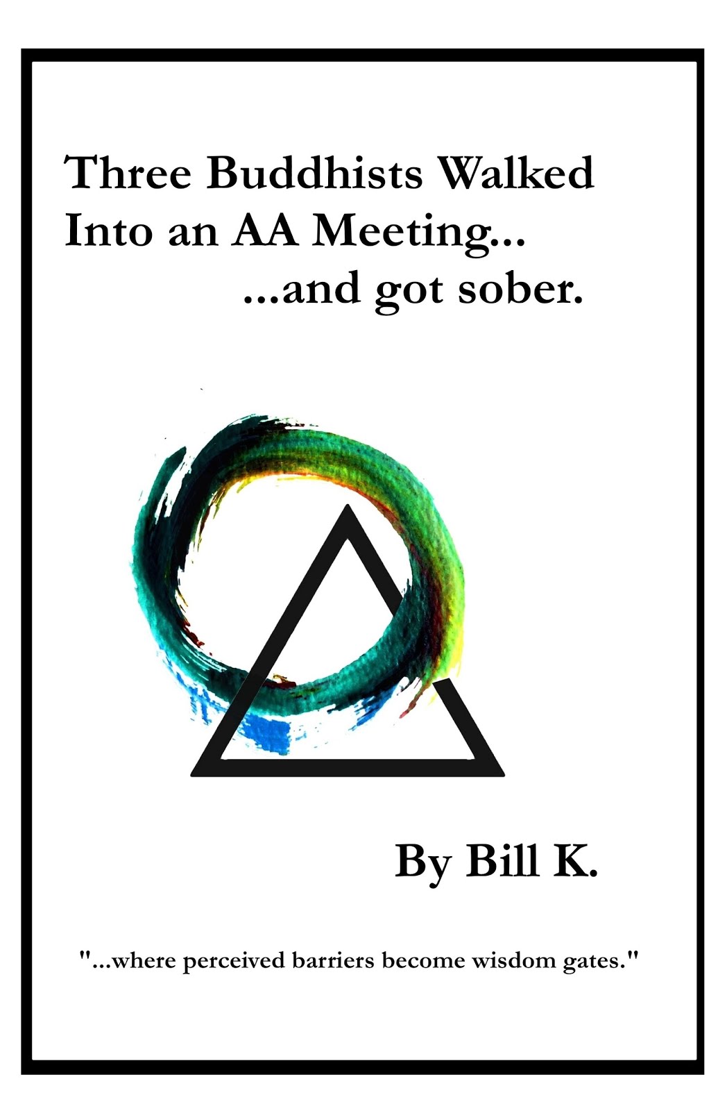 The 12 Steps and Zen Koans "What is zen?" asked the monk.