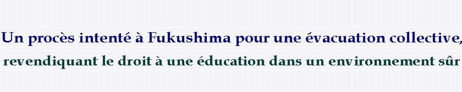 Un procès intenté à Fukushima pour une évacuation collective