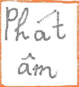 Phát âm - Pronunciation