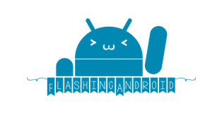 Flashing Android | All about tutorial flashing Android include upgrade and downgrade Android