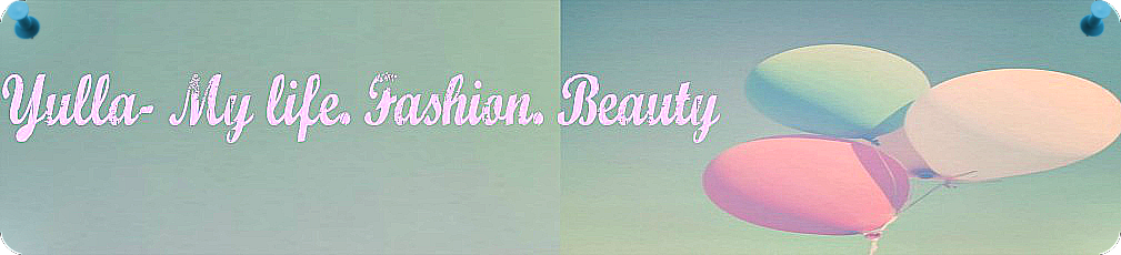 Yulla- My life.Fashion.Beauty