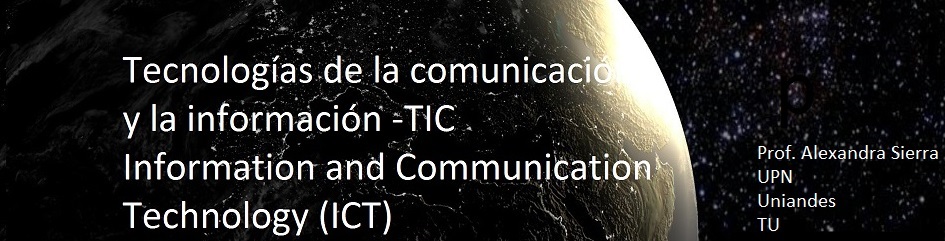 TECNOLOGÍAS DE LA INFORMACIÓN Y LA COMUNICACIÓN- TIC. PROFE ALEXANDRA SIERRA