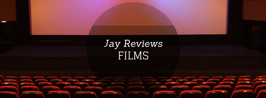 Jay Reviews Films