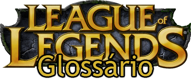 Glossário League of Legendes, conheça as gírias do jogo – Confederação  Brasileira do Desporto Universitário