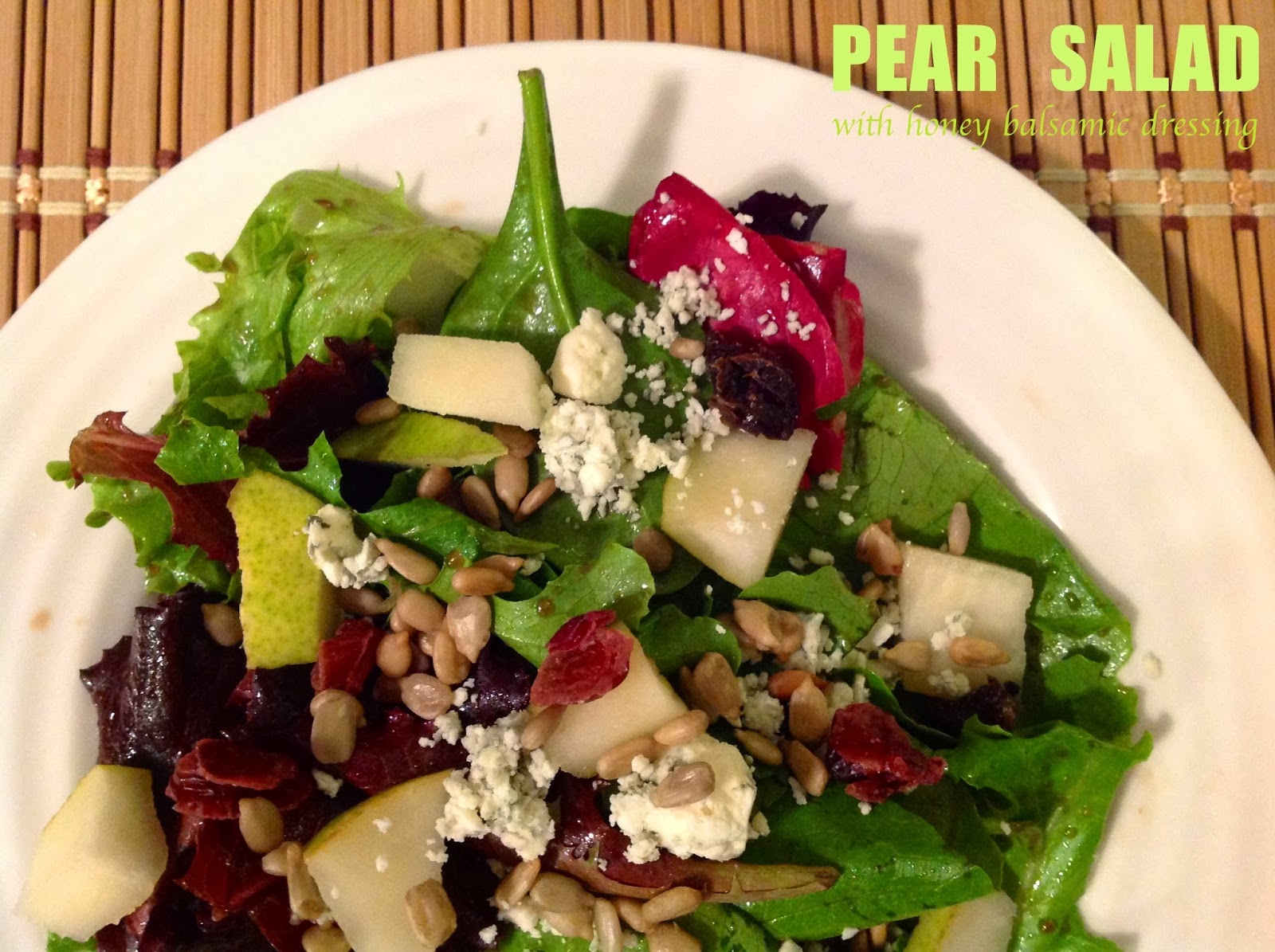 Daily Dose of Rabbit Food Pear Salad with Honey Balsamic Dressing