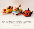 MY NEW JR21 TOYS BOOK: TOY BUNNIES ON PLASTIC SCOOTERS [2019]