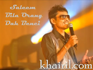 Saleem - Bila Orang Dah Benci Lyrics Saleem - Bila Orang Dah Benci Lyrics