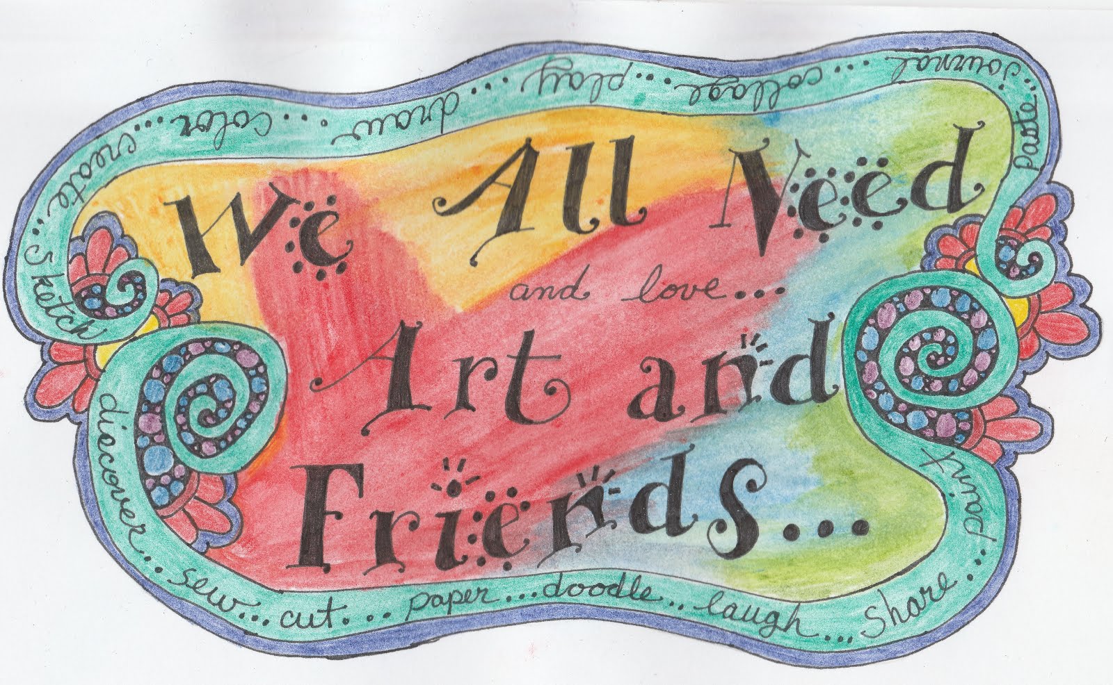 We All Need Art and Friends