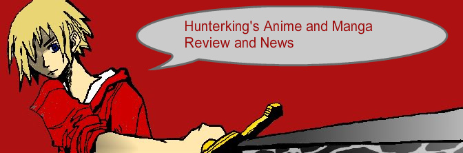 HunterKing's Anime and Manga Review and News