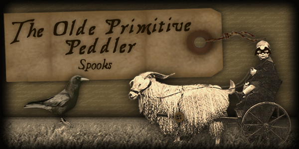 OldePrimitivePeddler-Spooks