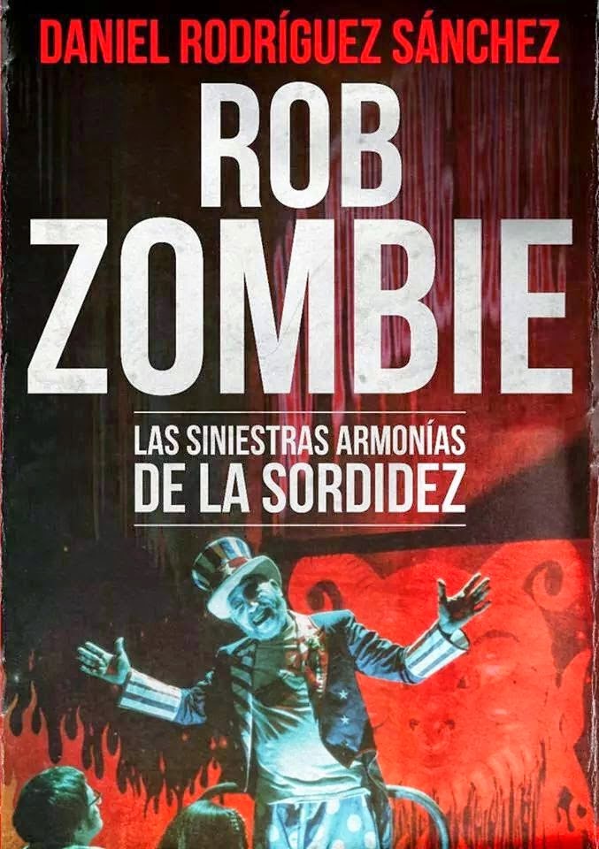 Rob Zombie: Director o Musico - Página 4 Rob%2BZombie%2BLas%2BSiniestras%2BArmon%C3%ADas%2Bde%2Bla%2BSordidez%2BDaniel%2BRodr%C3%ADguez%2BSánchez%2BColección%2BUltramundo%2BNº1%2B(1)