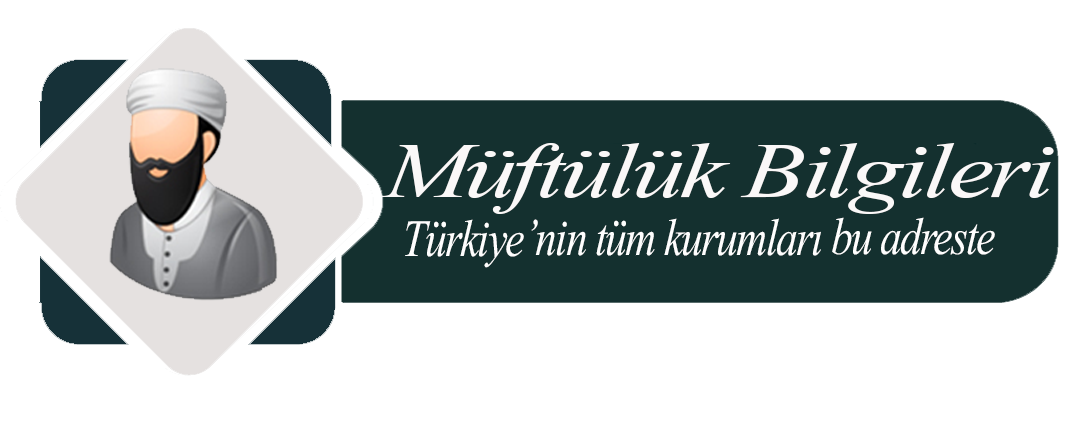 Müftülük Bilgileri - Türkiye Kurum Bilgileri Sitesi