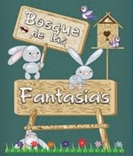 BOSQUE DE LAS FANTASÍAS:CUENTOS