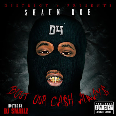 Shaun Doe - "Bout Our Cash Always" Mixtape {Hosted by DJ Smallz} www.hiphopondeck.com