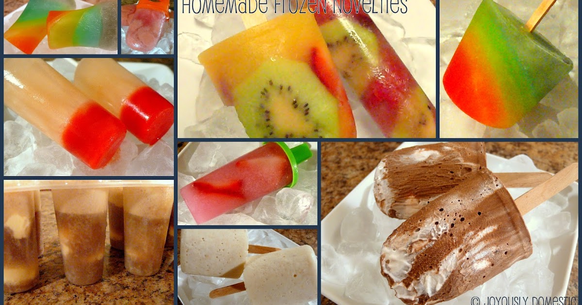 Joyously Domestic Homemade Frozen Novelties