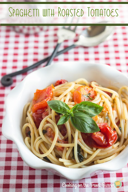 Spaghetti with RoastedTomatoes | Cooking on the Front Burner #pasta #recipes Spaghetti with RoastedTomatoes | Cooking on the Front Burner #pasta #recipes