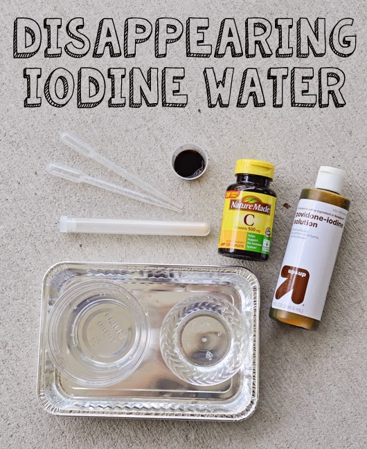 Disappearing Iodine Water Experiment {as seen on