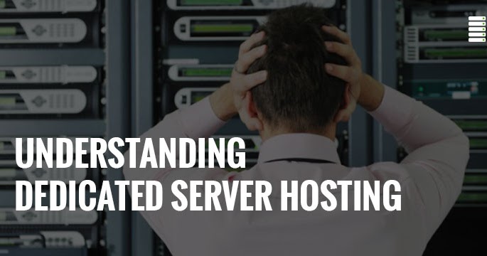 Understanding Dedicated Server Hosting