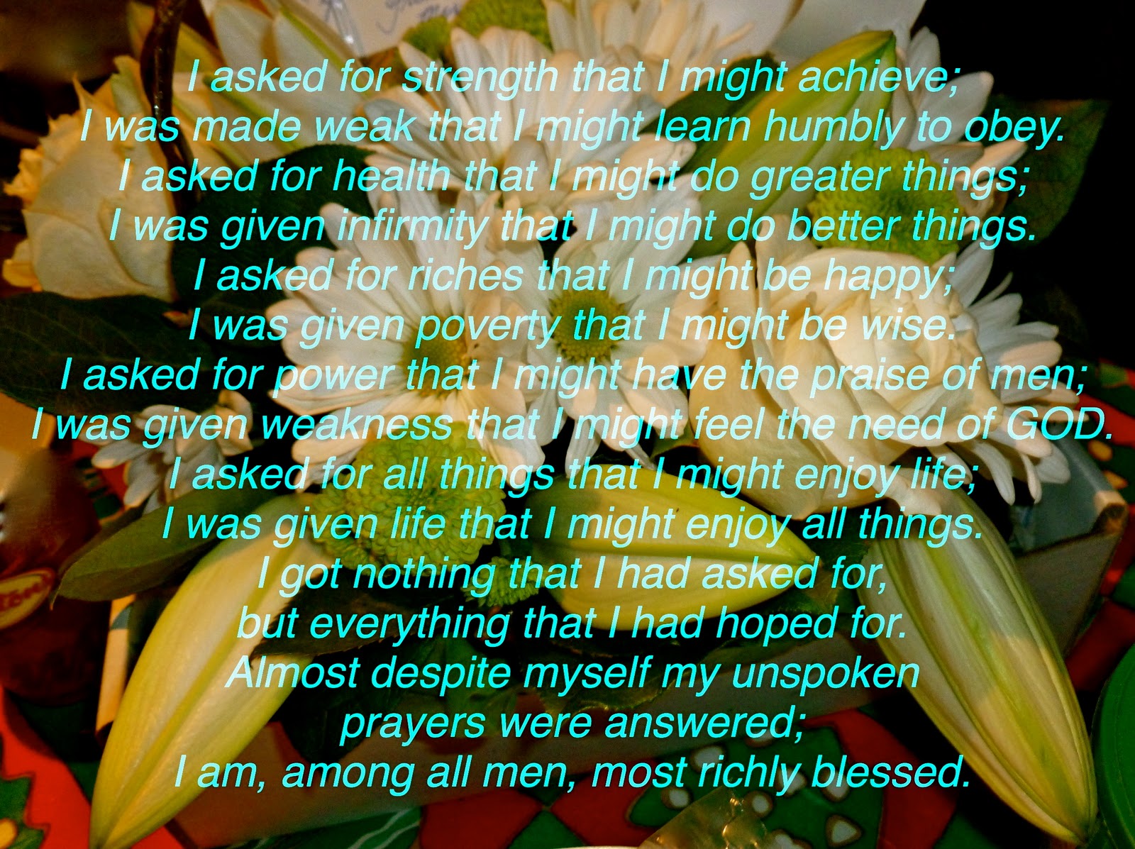 Flowery Blessing: "Prayer of Thankfulness" I asked for strength that I