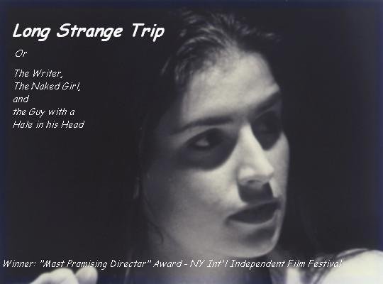 Long Strange Trip, or The Writer, the Naked Girl, and the Guy with a Hole in His Head movie