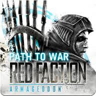 Red Faction Armageddon Path To War