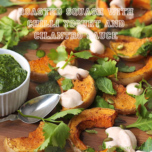 Roasted Squash with Chili Yogurt and Cilantro Sauce