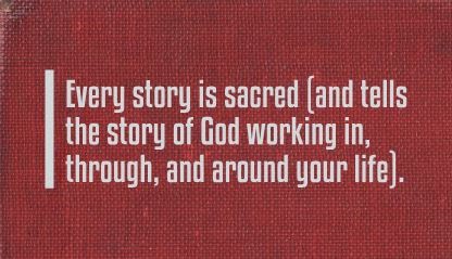 Every story is sacred.