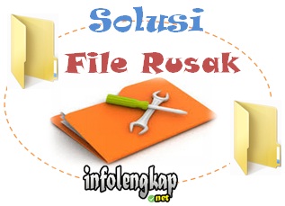 Tips Memperbaiki Semua Jenis File Rusak atau Corrupt