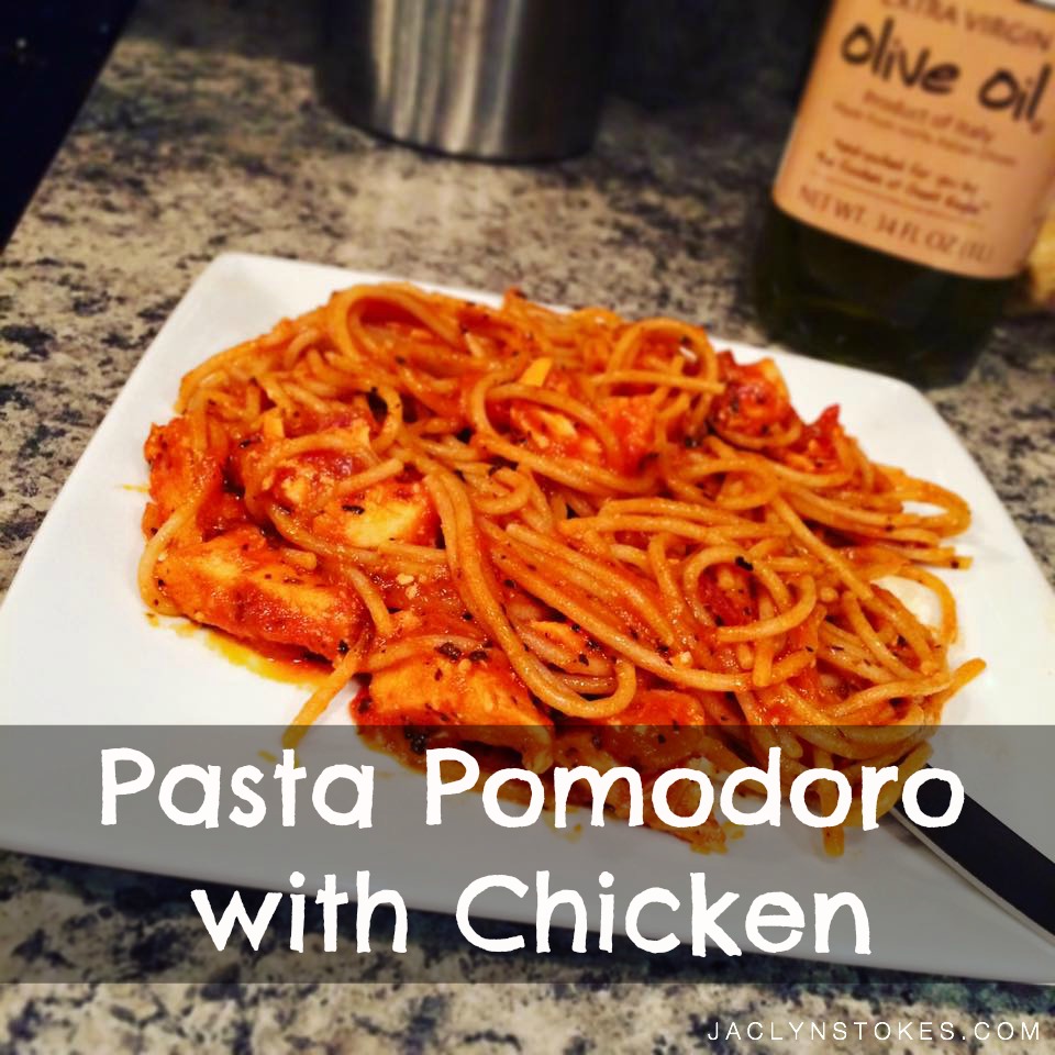 Pasta Pomodoro with Chicken — JACLYN STOKES