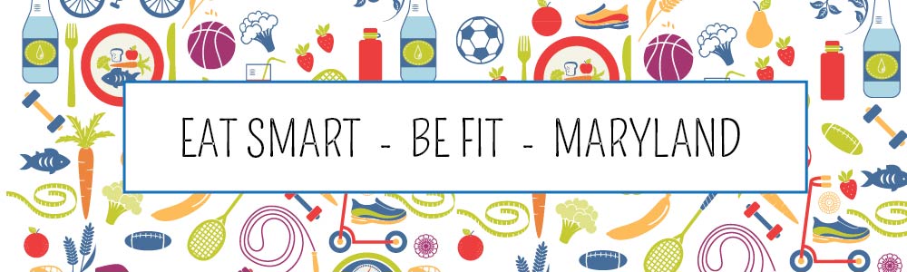 Eat Smart, Be Fit Maryland!