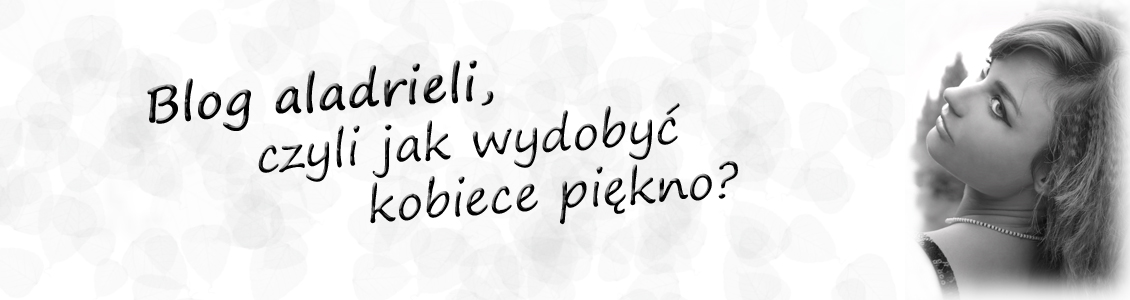 Blog aladrieli, czyli jak wydobyć kobiece piękno?