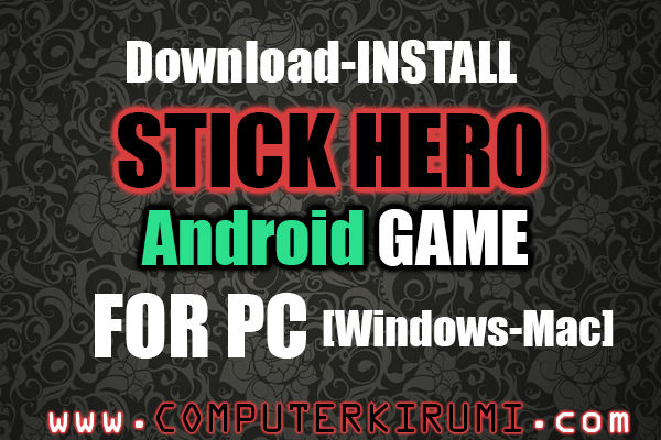[NEW] Download-Install Stick Hero Game For PC[Windows 7,8,8.1,xp,Mac] For Free