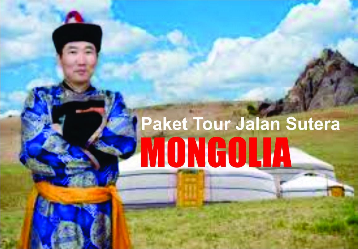Paket Tour Jalan Sutera Mongolia