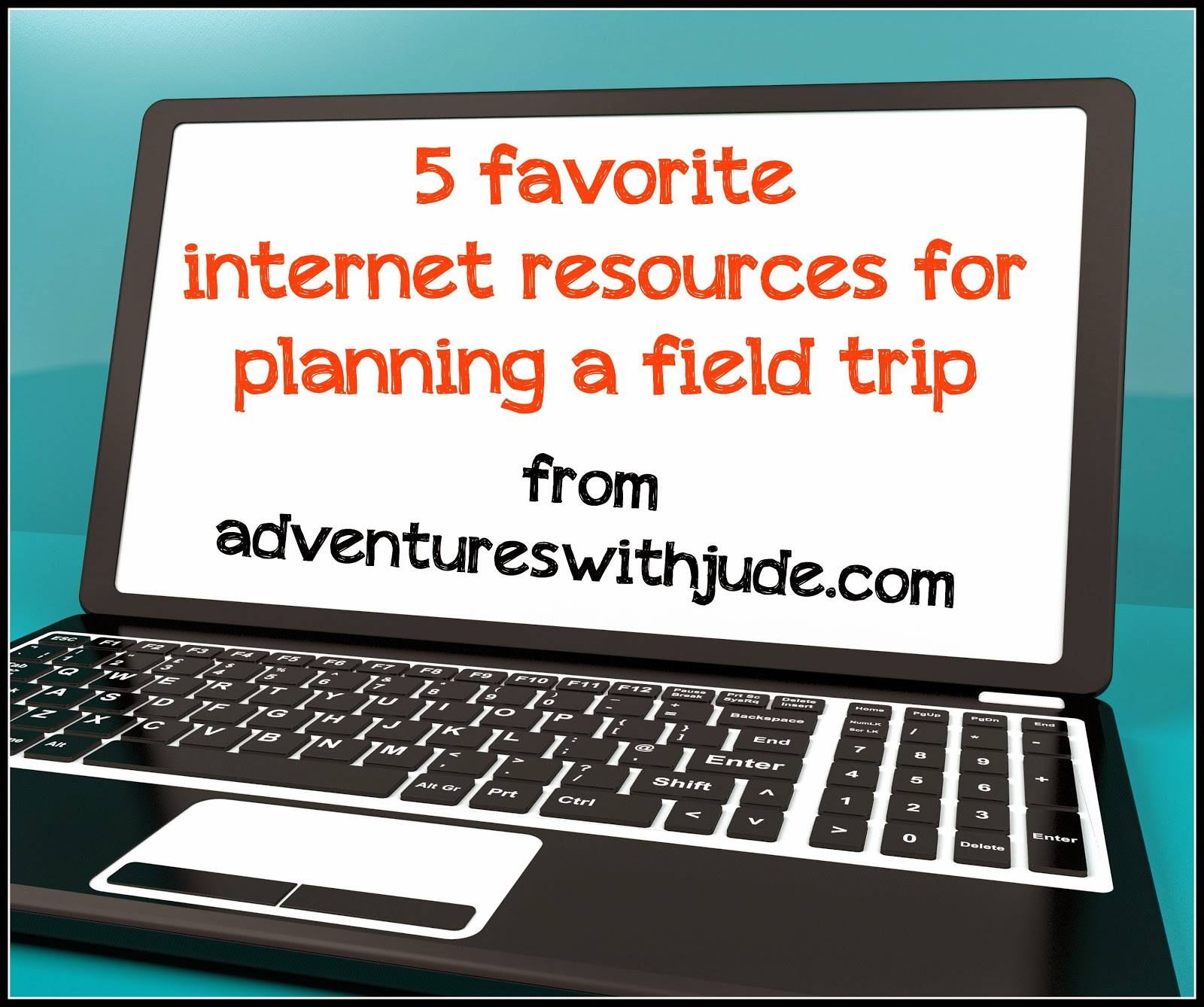 5 favorite internet resources for planning a field trip