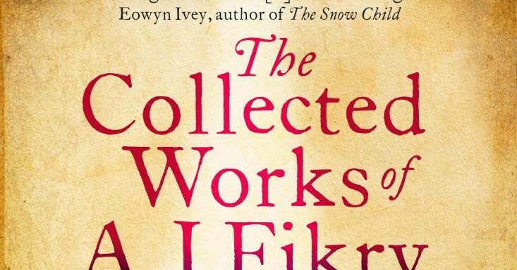Kid, Love and Resurrection in a Bookstore : Reviewing The Collected Works of A. J. Fikry