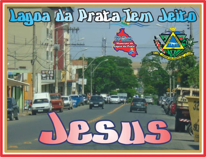 Lagoa da Prata  Tem Jeito Jesus Cristo  