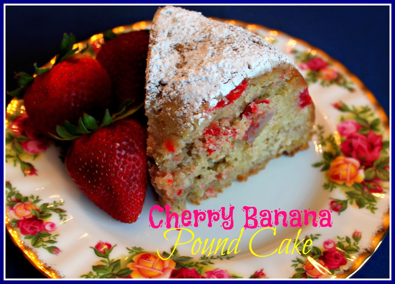 Sweet Tea and Cornbread Cherry Banana Pound Cake!