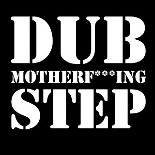 Dubstep Dub Motherfucking Step