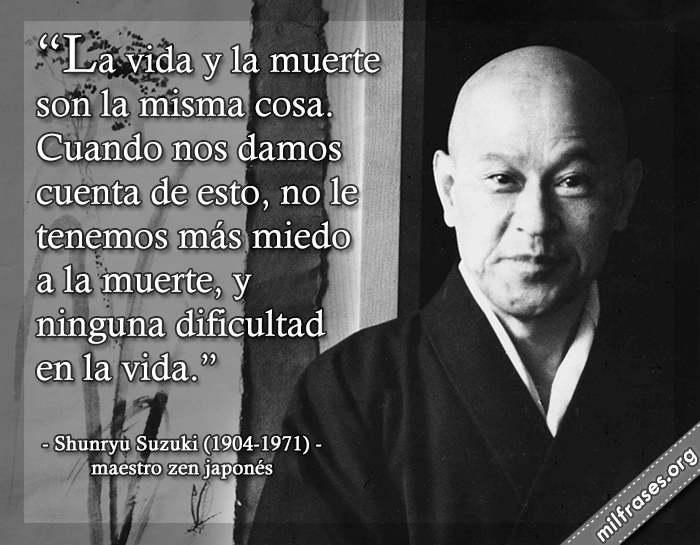 frases de Shunryu Suzuki, 1904 - 1971 maestro zen japonés budista