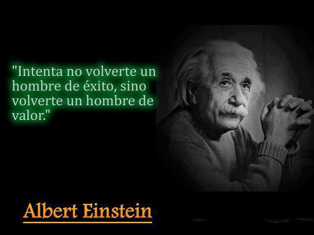 INTENTA NO VOLVERTE HOMBRE EXITO SINO HOMBRE VALOR intenta no volverte hombre exito sino hombre valor: