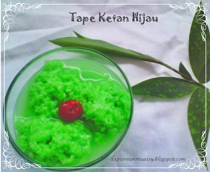 la cuisine de Lia : Tape Ketan Hijau