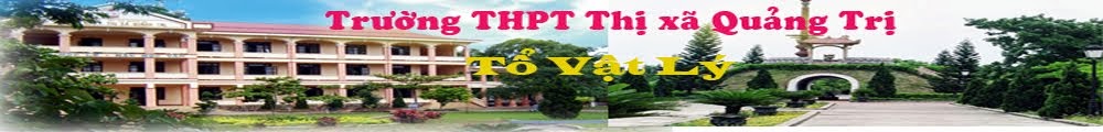 Trường THPT Thị xã Quảng Trị - Tổ Vật lý