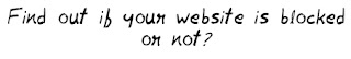 Find out if your website is blocked or not MohitChar Find out if your website is blocked or not MohitChar