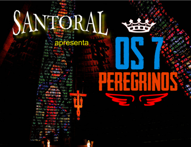 Santoral apresenta - Os 7 Peregrinos
