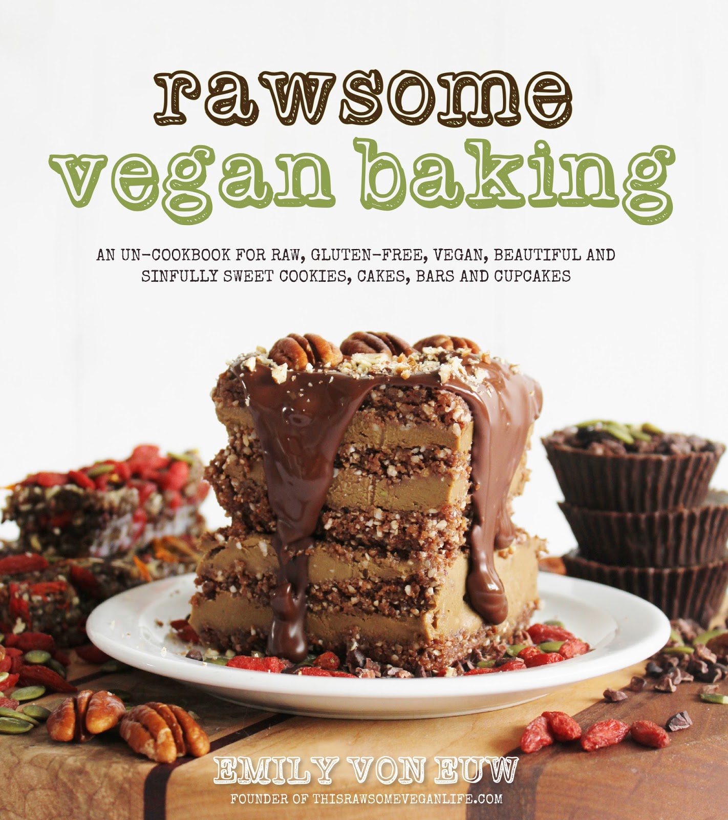 This Rawsome Vegan Life SNEAKPEAK INTO MY COOKBOOK RAWSOME VEGAN BAKING
